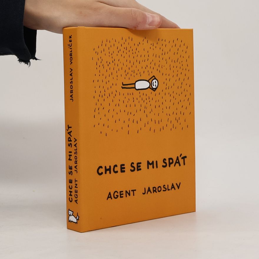 Jaroslav Vorlíček Chce se mi spát. Agent Jaroslav