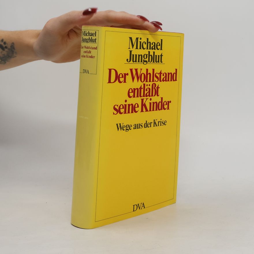 Michael Jungblut Der Wohlstand entlässt seine Kinder