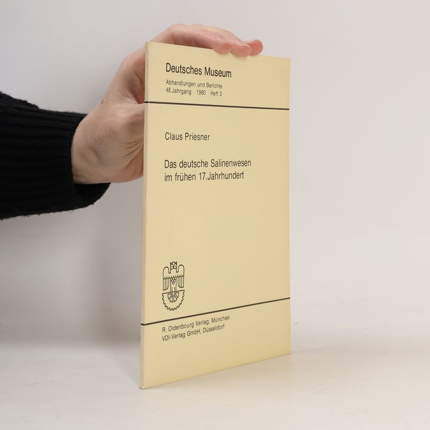 Claus Priesner Deutsches Museum Abhandlungen und Berichte - 48. Jahrgang, 1980, Heft 3: Das deutsche Salinenwesen im frühen 17. Jahrhundert