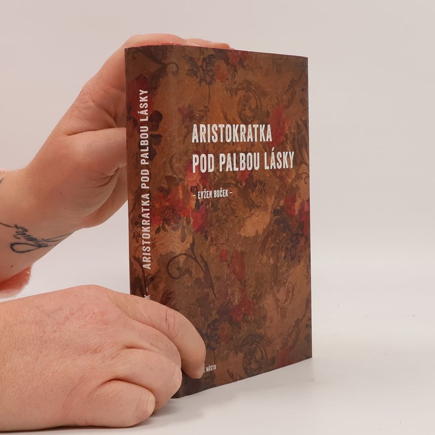 Evžen Boček Aristokratka pod palbou lásky