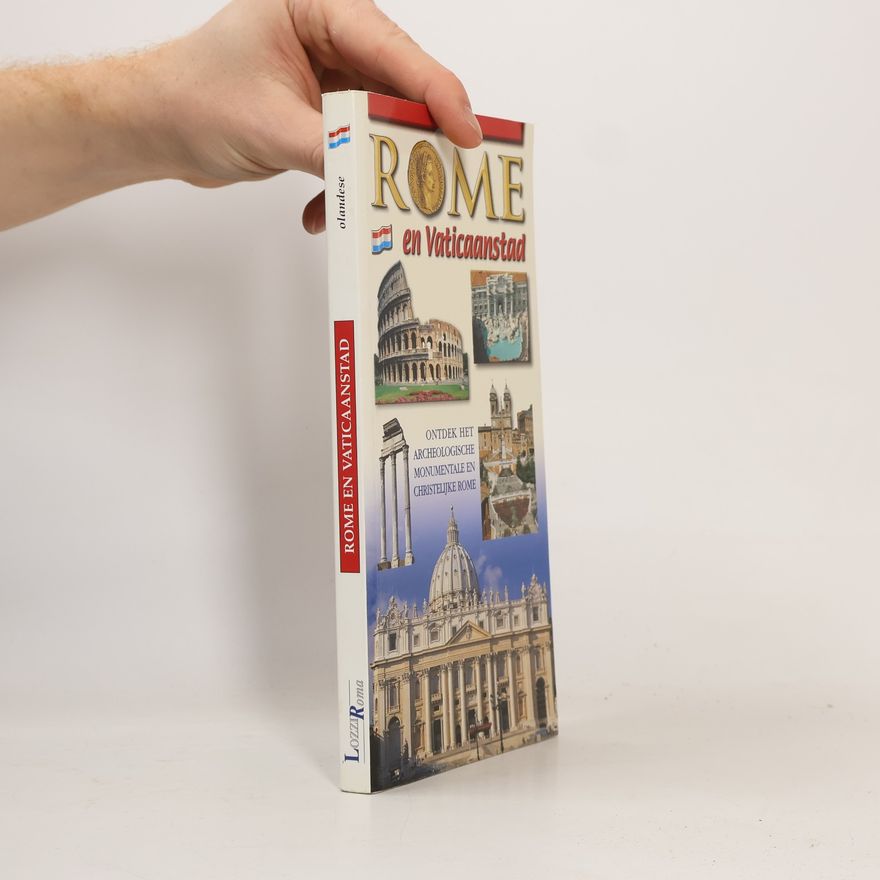 Kolektiv autorů Rome en Vaticaanstad. Ontdek het archeologische, monumentale en christelijke Rome