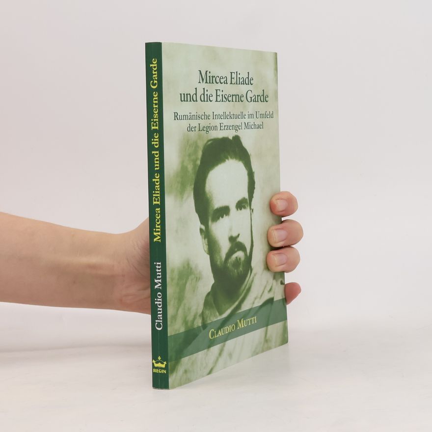 Claudio Mutti Mircea Eliade und die Eiserne Garde
