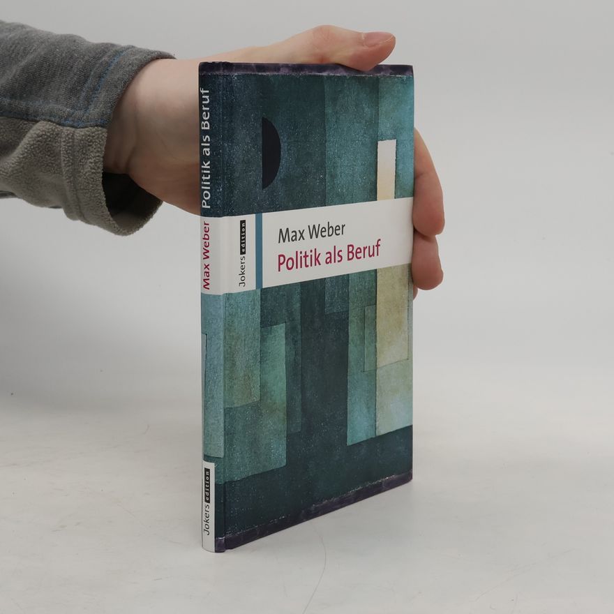 Max Weber Politik als Beruf
