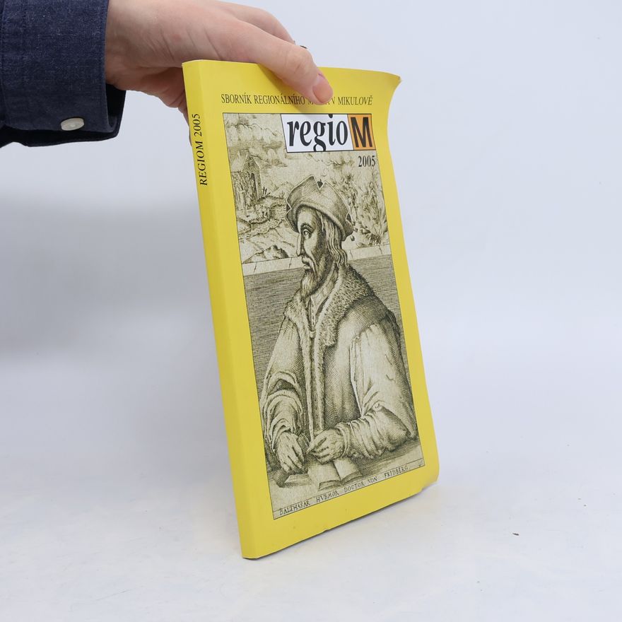 Kolektiv autorů RegioM 2005. Sborník Regionálního muzea v Mikulově