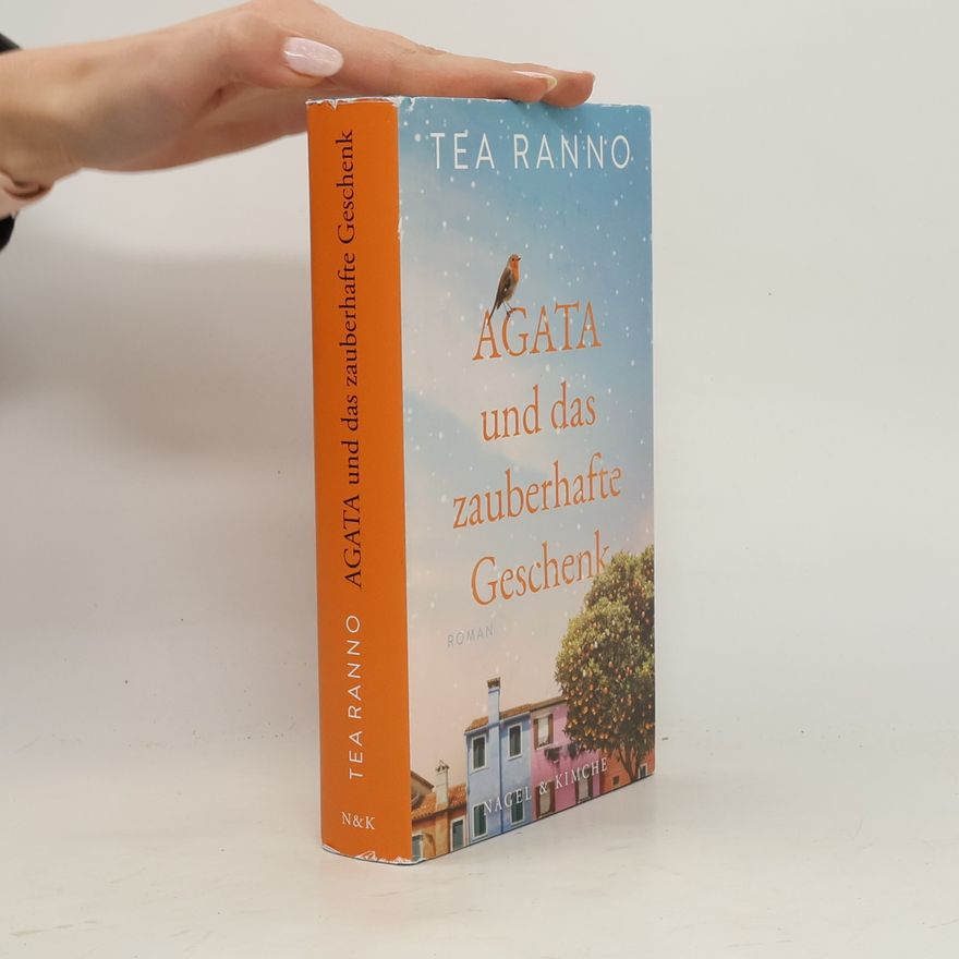 Tea Ranno Agata und das zauberhafte Geschenk
