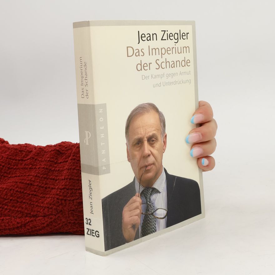 Jean Ziegler Das Imperium der Schande