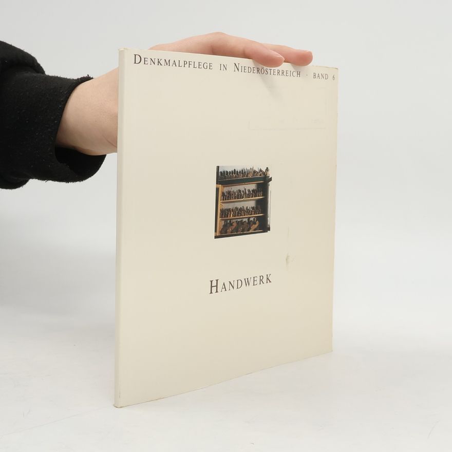Autorenkollektiv Denkmalpflege in Niederösterreich. Band 6. Handwerk