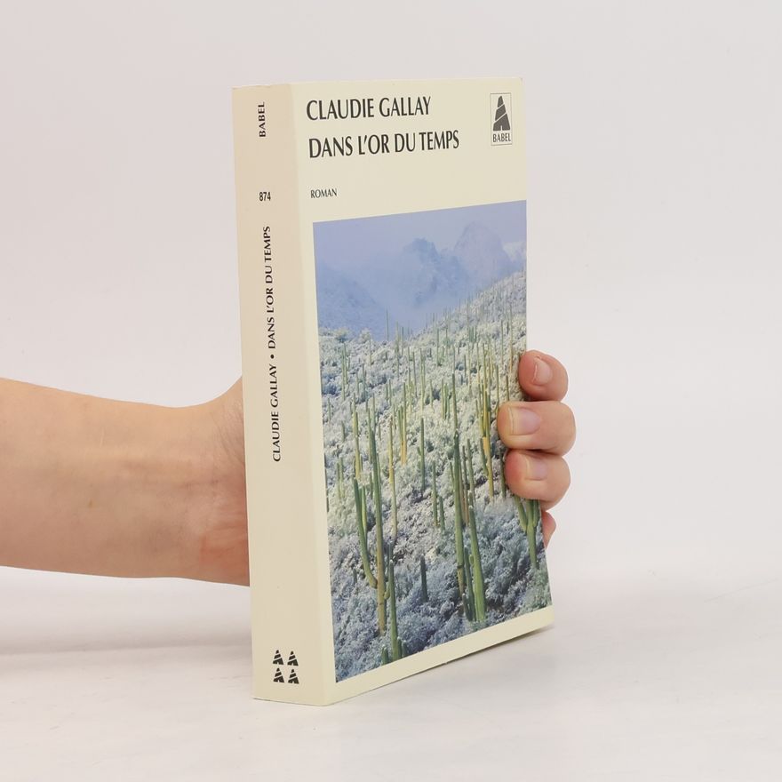 Claudie Gallay Dans l'or du temps