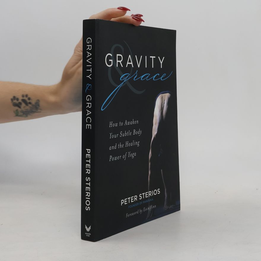 Peter Sterios Gravity and Grace