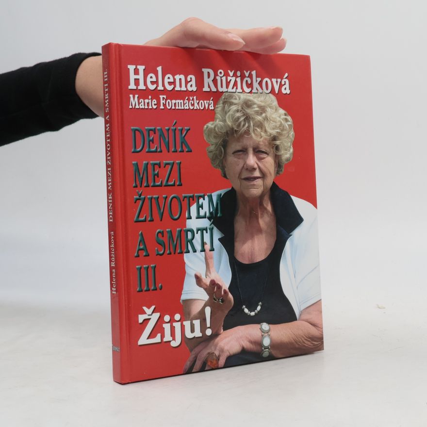 Marie Formáčková Deník mezi životem a smrtí. 3. díl, Žiju!