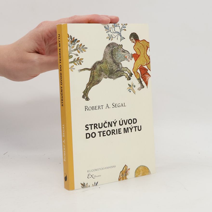 Robert Alan Segal Stručný úvod do teorie mýtu