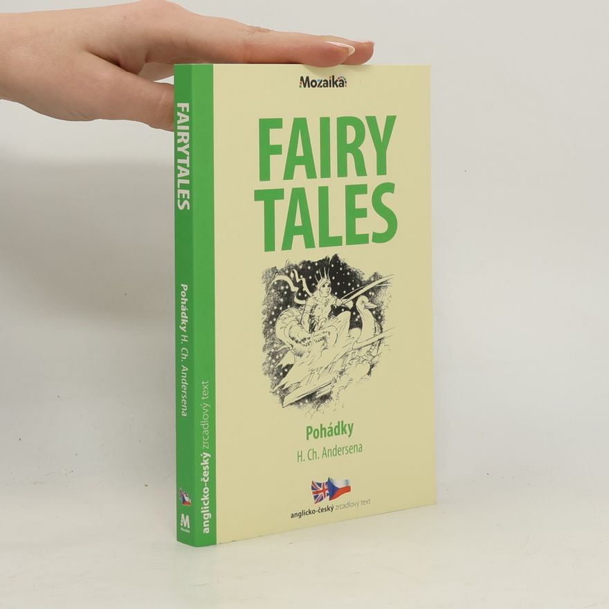 Hans Christian Andersen Fairy Tales. Pohádky H. Ch. Andersena