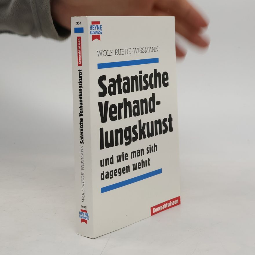 Wolf Ruede-Wissmann Satanische Verhandlungskunst und wie man sich dagegen wehrt