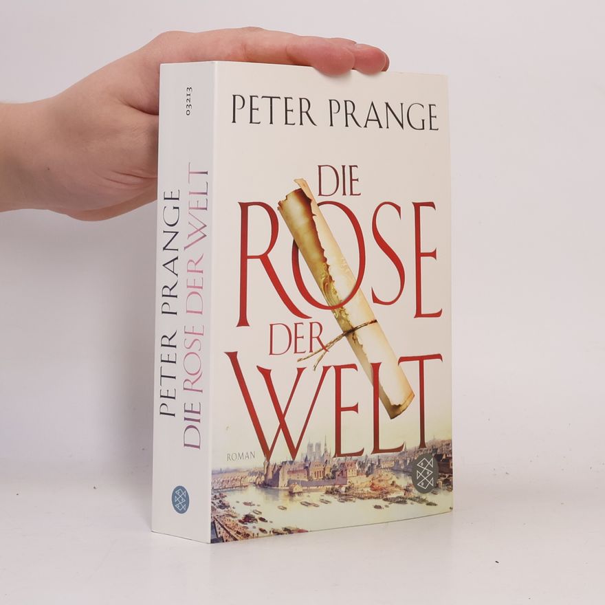 Peter Prange Die Rose der Welt