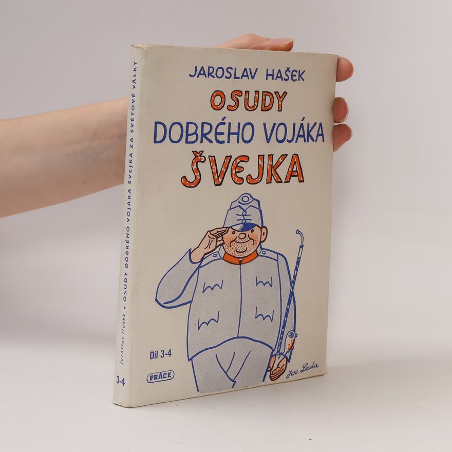 Jaroslav Hašek Osudy dobrého vojáka Švejka za světové války 3-4.
