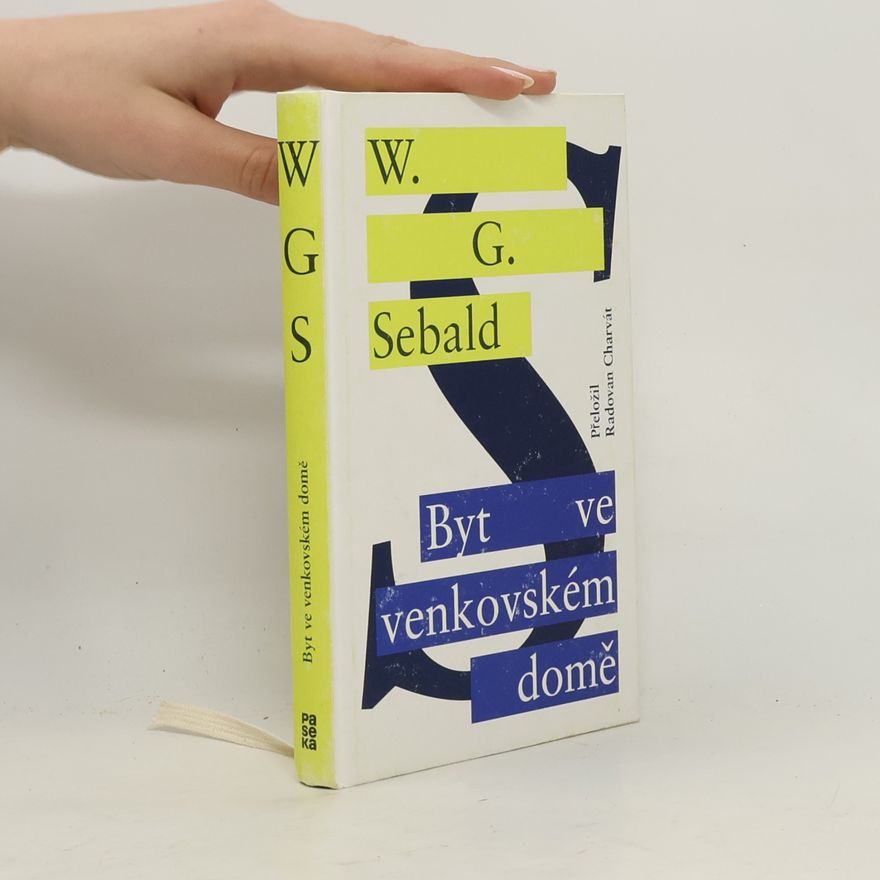 W. G. Sebald Byt ve venkovském domě