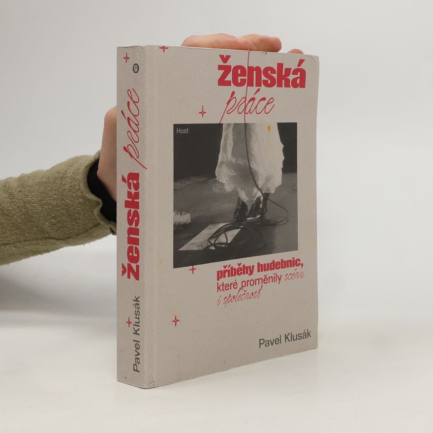 Magdalena Rutová Ženská práce. Příběhy hudebnic, které proměnily scénu i společnost