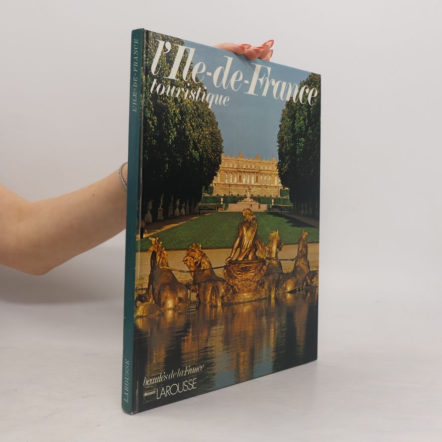 Various authors L'Ile-de-France : Touristiques