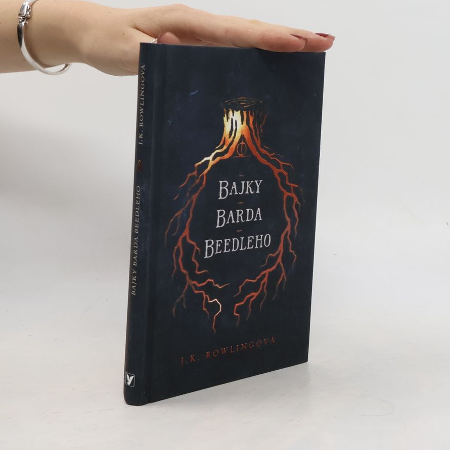Joanne K. Rowlingová Bajky barda Beedleho