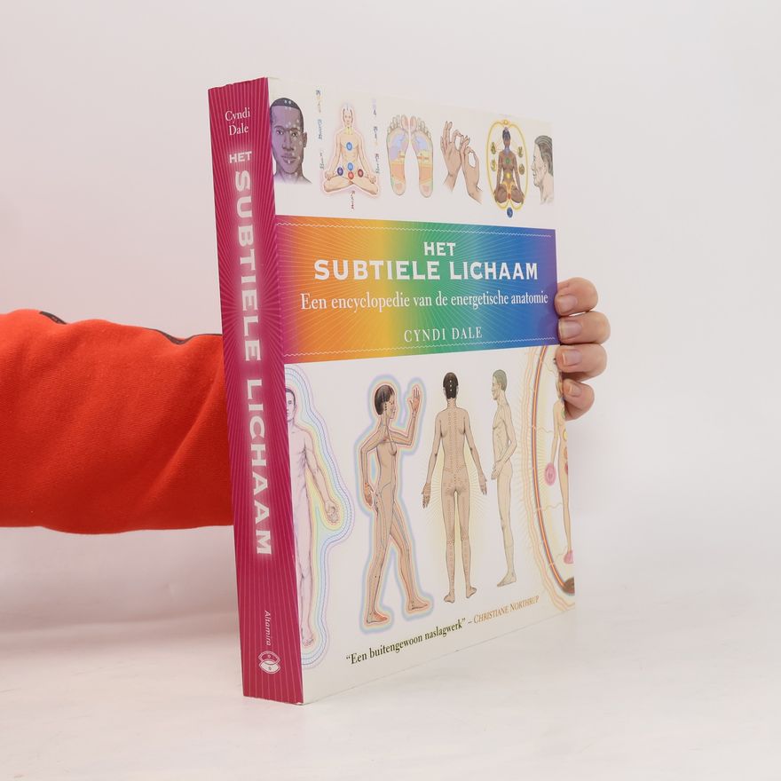 Cyndi Dale Het subtiele lichaam, een encyclopedie van de energetische anatomie