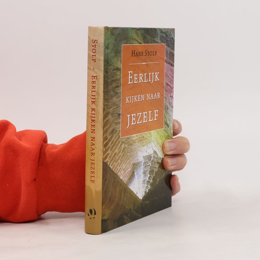 Hans Stolp Eerlijk kijken naar jezelf / druk 6