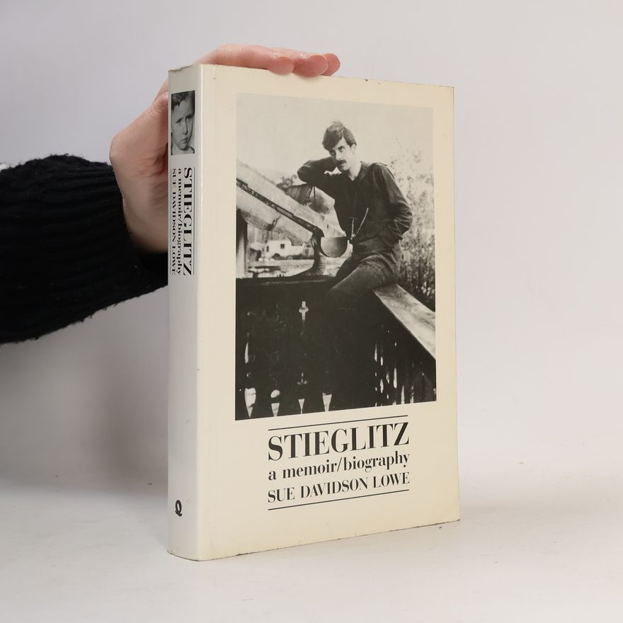 Sue Davidson Lowe Stieglitz a Memoir Biography