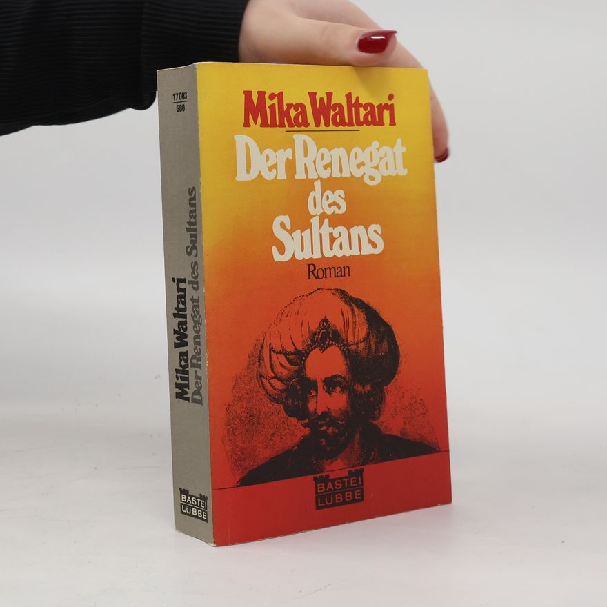 Mika Waltari Der Renegat des Sultans
