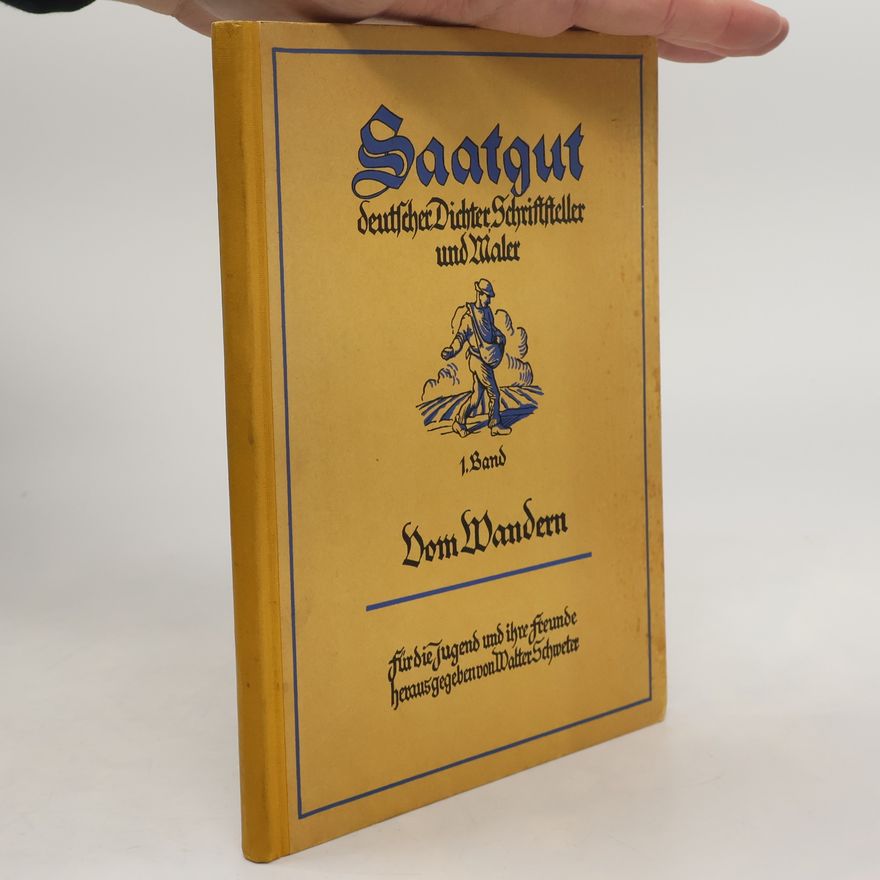 Walter Schweter Saatgut 1. Vom Wandern