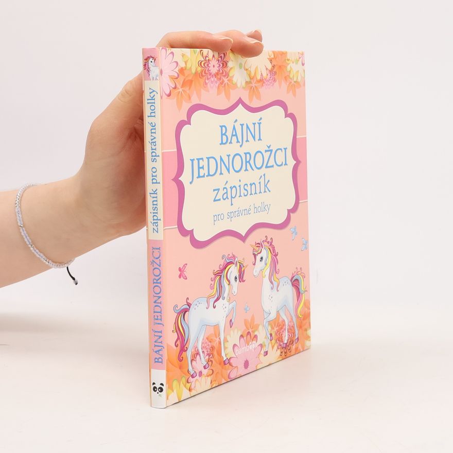 Various authors Bájní jednorožci : zápisník pro správné holky