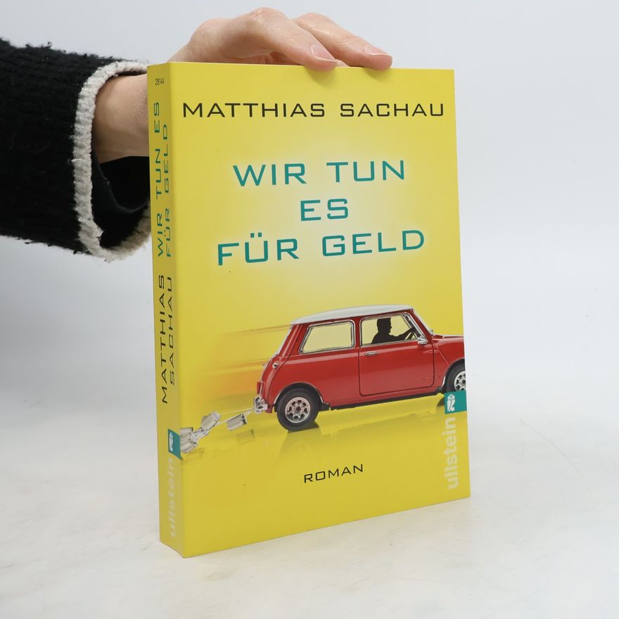 Matthias Sachau Wir tun es für Geld