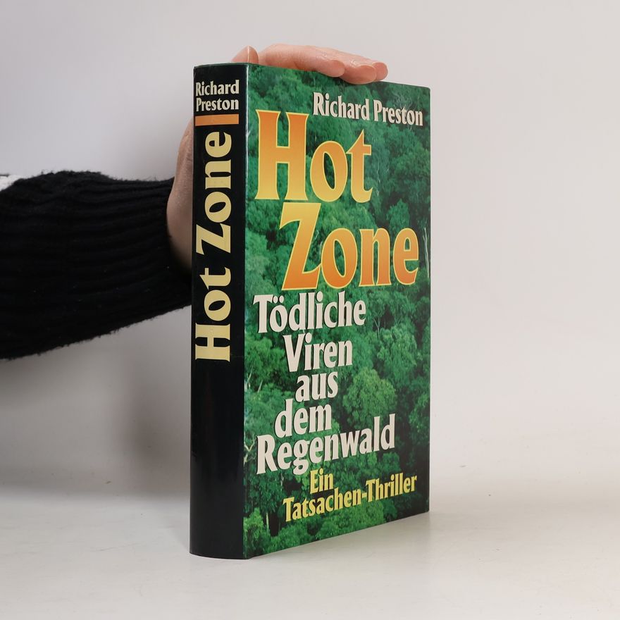 Richard Preston Hot Zone: Tödliche Viren aus dem Regenwald