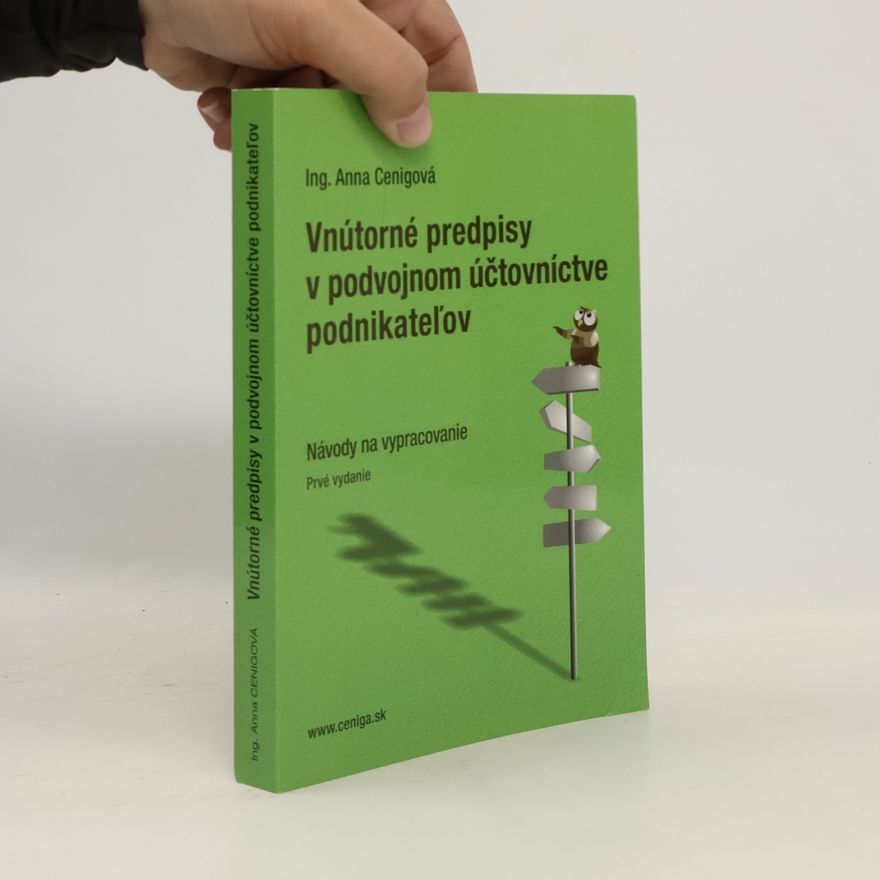 Anna Cenigová Vnútorné predpisy v podvojnom účtovnictve podnikateľov