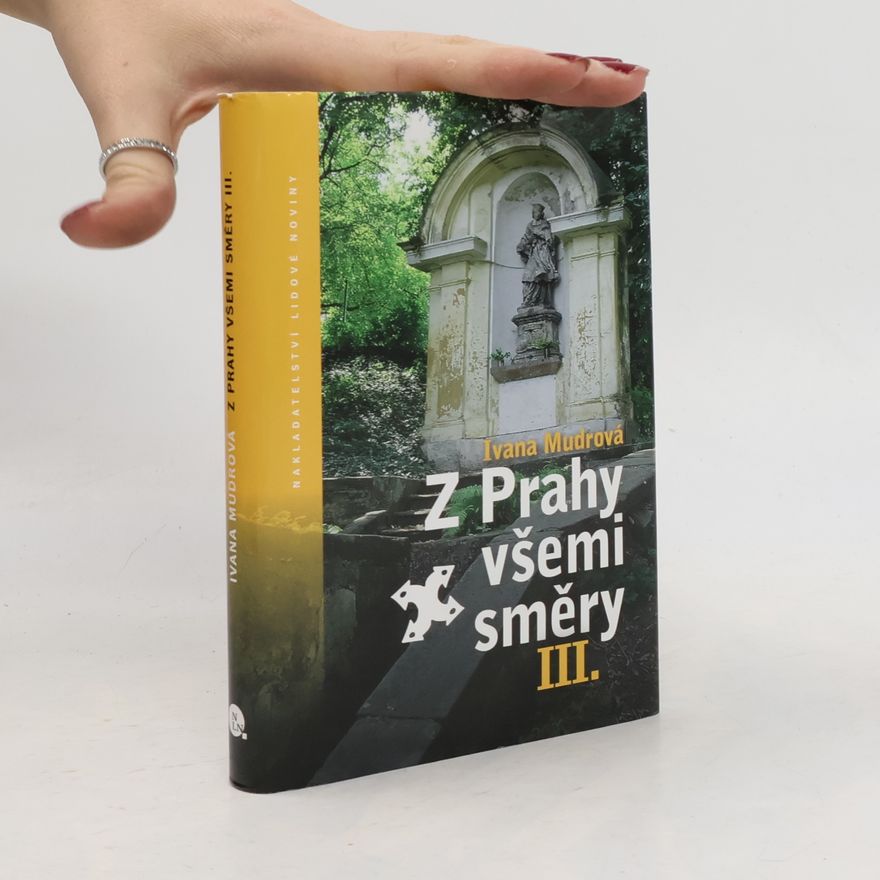 Ivana Mudrová Z Prahy všemi směry III.