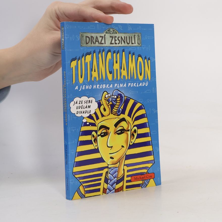 Michael Cox Tutanchamon a jeho hrobka plná pokladů