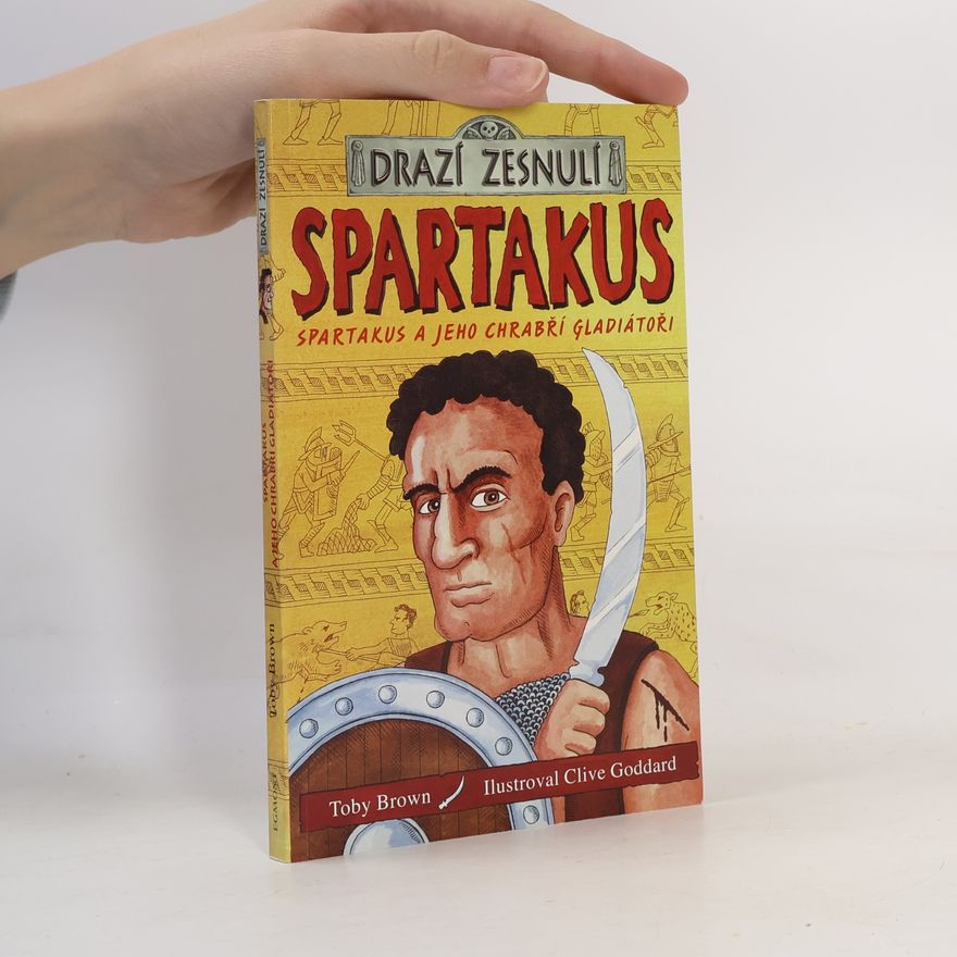Toby Brown Spartakus a jeho chrabří gladiátoři