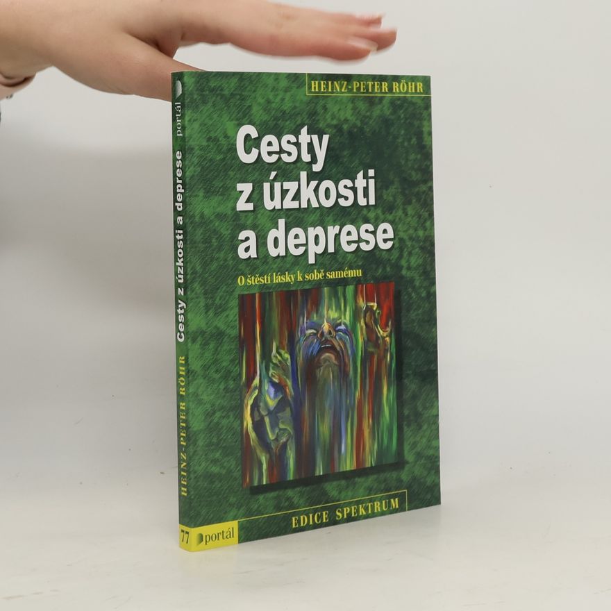 Peter-Heinz Seraphim Cesty z úzkosti a deprese. O štěstí lásky k sobě samému
