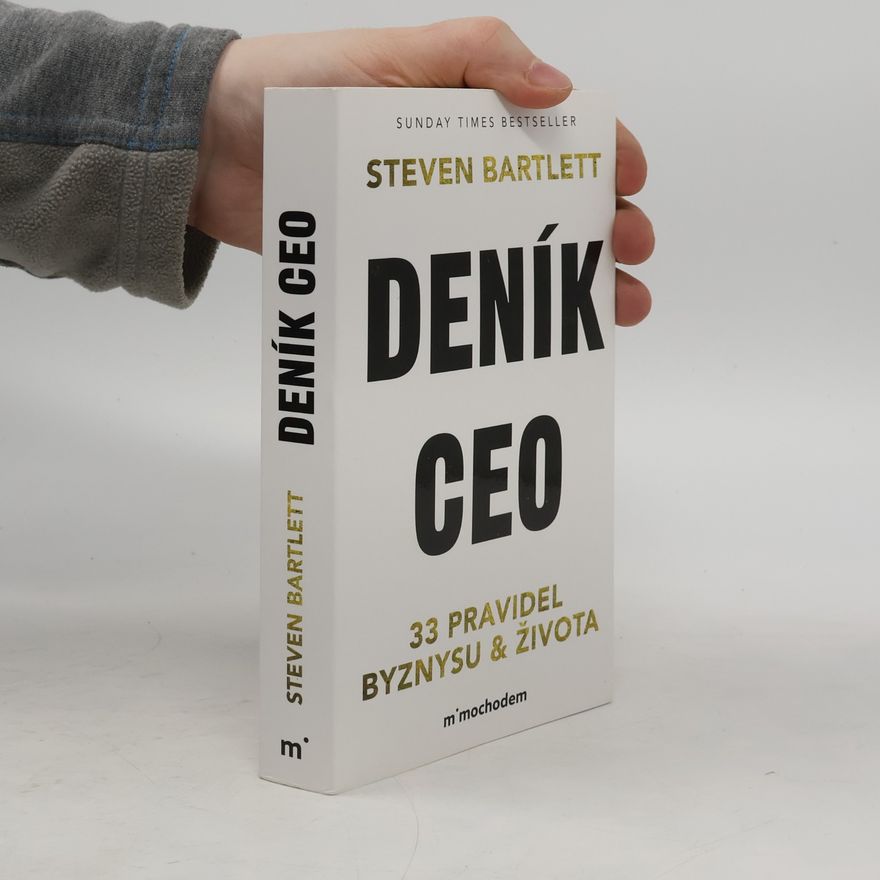 Steven Bartlett Deník CEO 33 pravidel byznysu a života