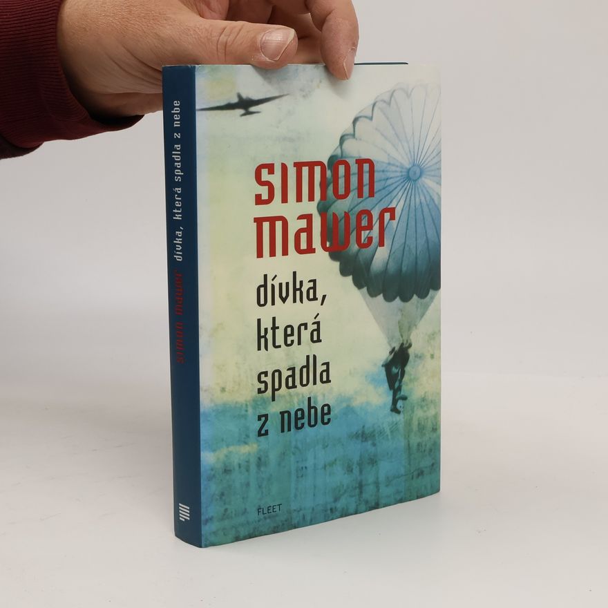 Simon Mawer Dívka, která spadla z nebe