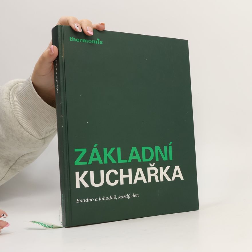Kolektiv autorů Základní kuchařka : snadno a lahodně, každý den