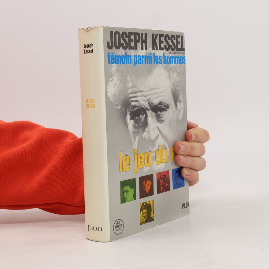 Joseph Kessel Le Jeu du Roi