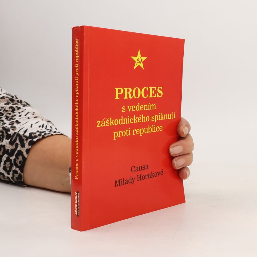 Autorenkollektiv Proces s vedením záškodnického spiknutí proti republice: Causa Milady Horákové