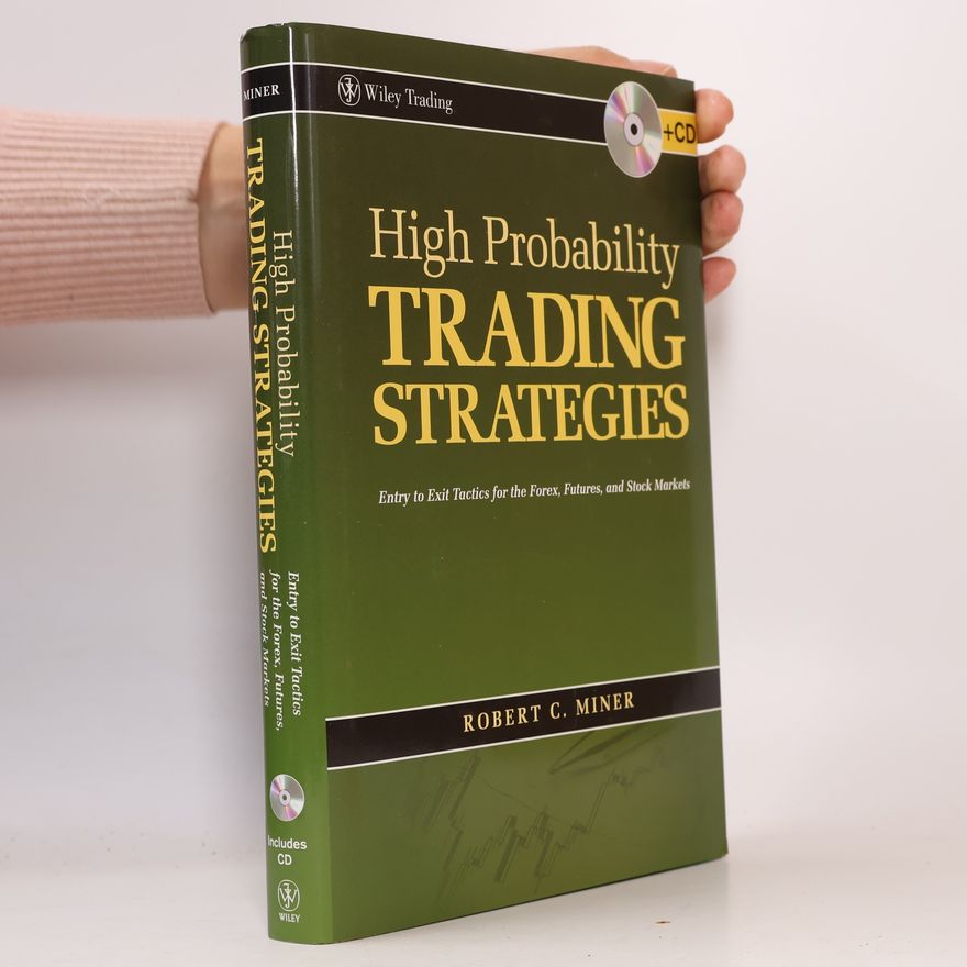 Robert C. Miner Wiley Trading Series: High Probability Trading Strategies