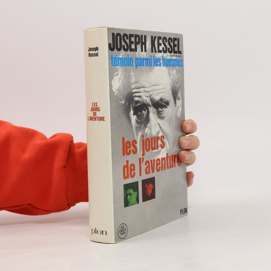Joseph Kessel Les jours de l'aventure