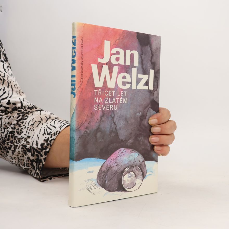 Jan Welzl Třicet let na zlatém severu