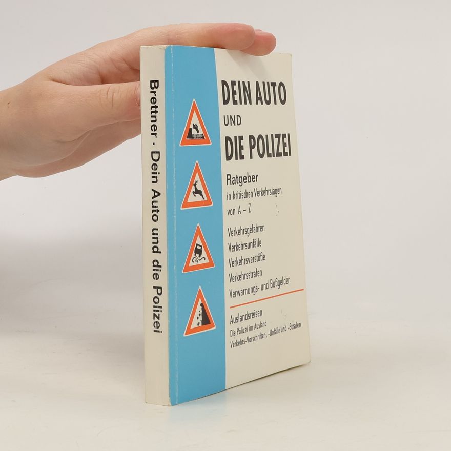 Heinz Brettner Dein Auto und die Polizei