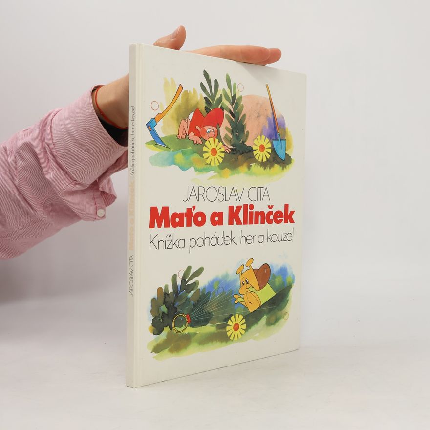 Jaroslav Cita Maťo a Klinček : knížka pohádek, her a kouzel