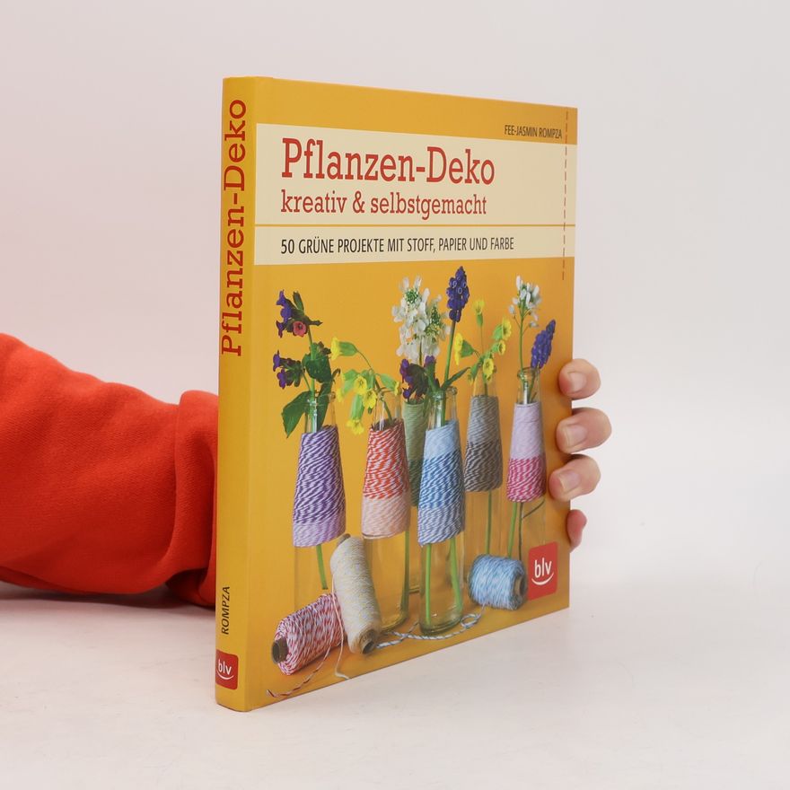 Fee-Jasmin Rompza Pflanzen-Deko kreativ & selbstgemacht