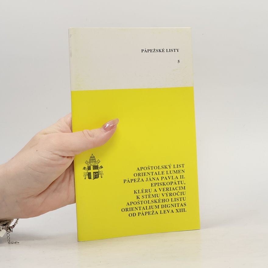 Kolektiv autorů Apoštolský list Orientale lumen pápeža Jána Pavla II.