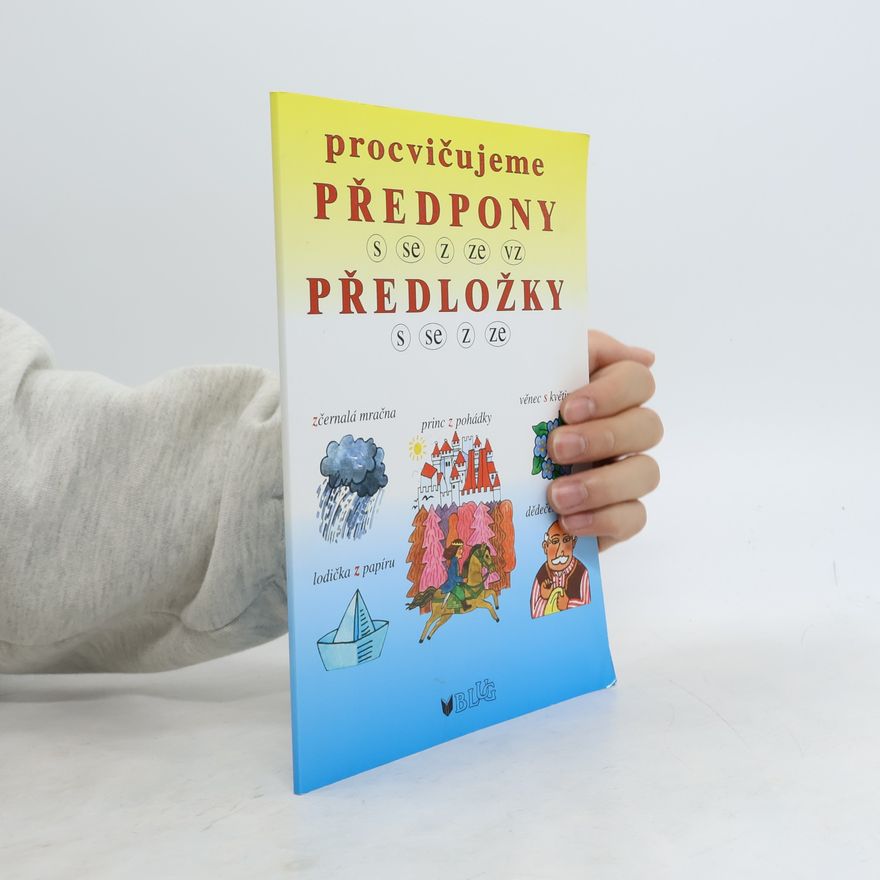 Vlasta Blumentrittová Procvičujeme předpony, předložky