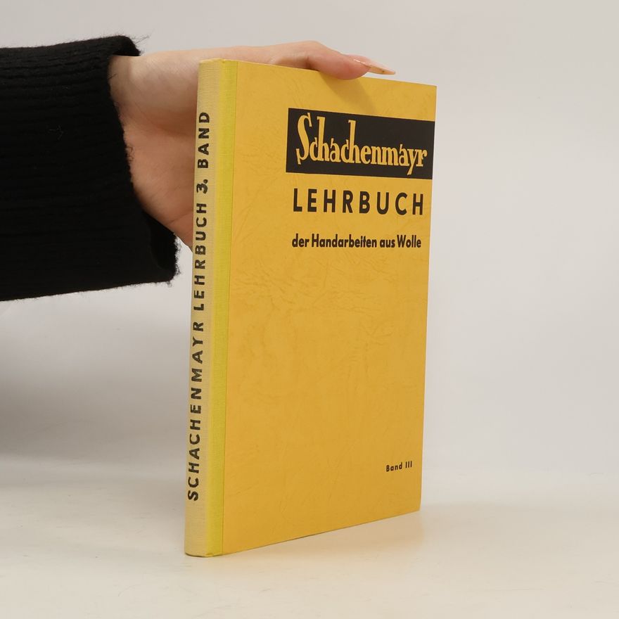 Various authors Schachenmayr Lehrbuch der Handarbeiten aus Wolle. 3. Band